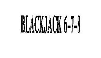BLACKJACK 6-7-8