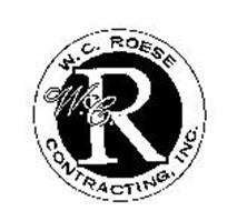 W.C. ROESE CONTRACTING, INC.  W.C.R