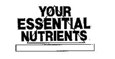 YOUR ESSENTIAL NUTRIENTS