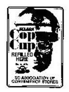 SCLEOA COP CUP REFILLED HERE SPONSORED BY SUPERIOR COFFEE SC ASSOCIATION OF CONVENIENCE STORES