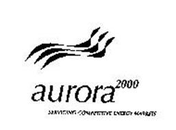 AURORA 2000 SERVICING COMPETITIVE ENERGY MARKETS