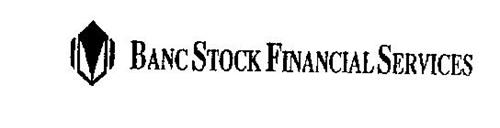 BANC STOCK FINANCIAL SERVICES
