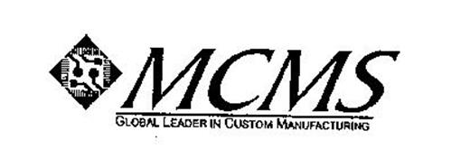 MCMS GLOBAL LEADER IN CUSTOM MANUFACTURING