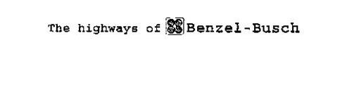THE HIGHWAYS OF BENZEL-BUSCH