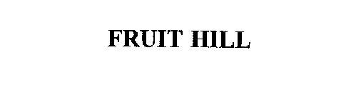 FRUIT HILL