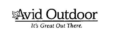 AVID OUTDOOR IT'S GREAT OUT THERE.