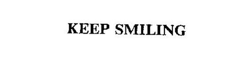 KEEP SMILING