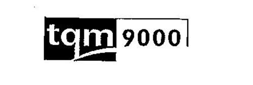 TQM 9000