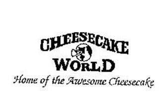 CHEESECAKE WORLD HOME OF THE AWESOME CHEESECAKE