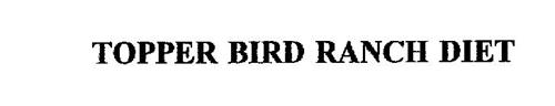 TOPPER BIRD RANCH DIET