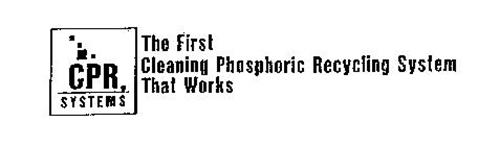 CPR SYSTEMS THE FIRST CLEANING PHOSPHORIC RECYCLING SYSTEM THAT WORKS