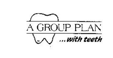 A GROUP PLAN ...WITH TEETH