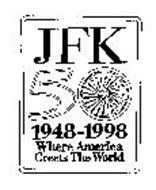 JFK 50 1948-1998 WHERE AMERICA GREETS THE WORLD