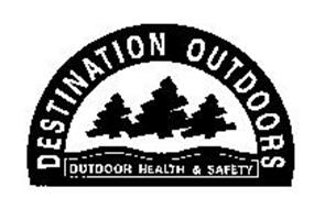 DESTINATION OUTDOORS OUTDOOR HEALTH & SAFETY