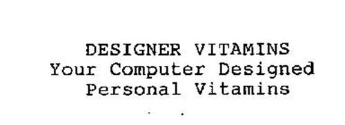 DESIGNER VITAMINS YOUR COMPUTER DESIGNED PERSONAL VITAMINS