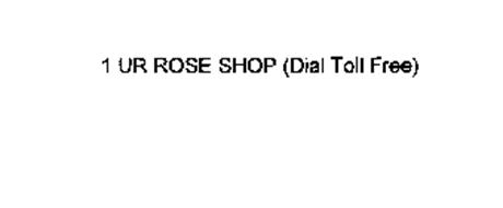 1 UR ROSE SHOP (DIAL TOLL FREE)