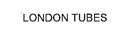 LONDON TUBES