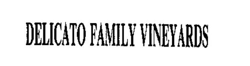 DELICATO FAMILY VINEYARDS