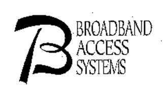 B BROADBAND ACCESS SYSTEMS