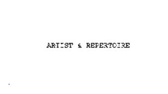 ARTIST & REPERTOIRE