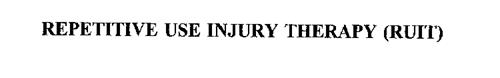 REPETITIVE USE INJURY THERAPY (RUIT)