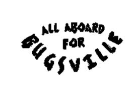 ALL ABOARD FOR BUGSVILLE