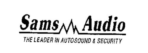SAMS AUDIO THE LEADER IN AUTOSOUND & SECURITY