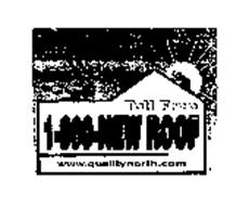 NEED A ROOF? TOLL FREE 1-800-NEW ROOF WWW.QUALITYNORTH.COM
