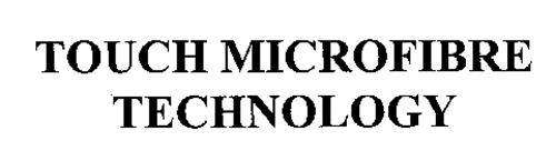 TOUCH MICROFIBRE TECHNOLOGY