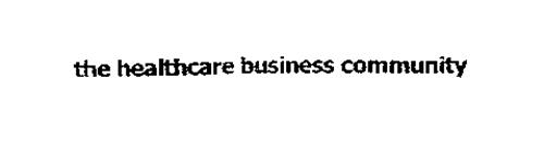 THE HEALTHCARE BUSINESS COMMUNITY