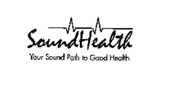 SOUNDHEALTH YOUR SOUND PATH TO GOOD HEALTH