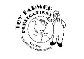 TOY FARMER PUBLICATIONS SERVING COLLECTORS WORLDWIDE
