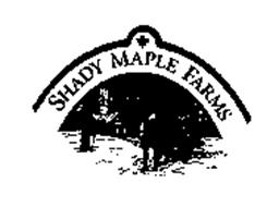 SHADY MAPLE FARMS