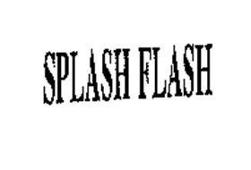 SPLASH FLASH