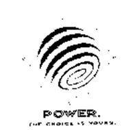 POWER THE CHOICE IS YOURS