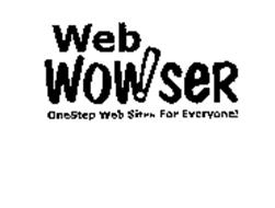WEB WOWSER ONESTEP WEB SITES FOR EVERYONE!