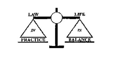 LAW IN PRACTICE LIFE IN BALANCE