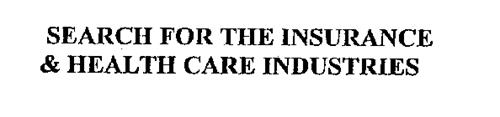 SEARCH FOR THE INSURANCE & HEALTH CARE INDUSTRIES