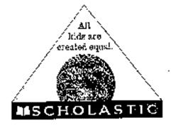 ALL KIDS ARE CREATED EQUAL. SCHOLASTIC