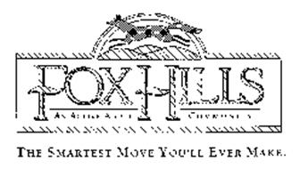 FOX HILLS AN ACTIVE ADULT COMMUNITY THE SMARTEST MOVE YOU'LL EVER MAKE.