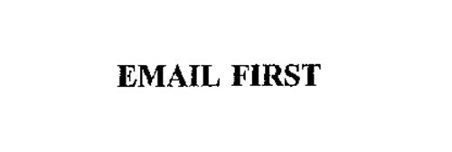 EMAIL FIRST