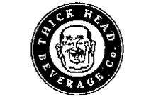 THICK HEAD BEVERAGE CO.