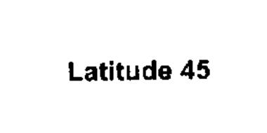 LATITUDE 45