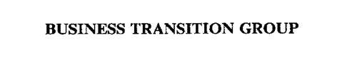 BUSINESS TRANSITION GROUP