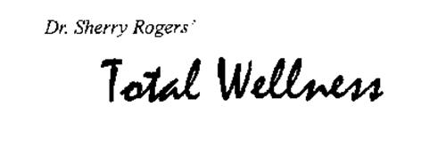DR. SHERRY ROBERS' TOTAL WELLNESS