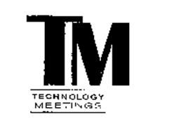 TM TECHNOLOGY MEETINGS