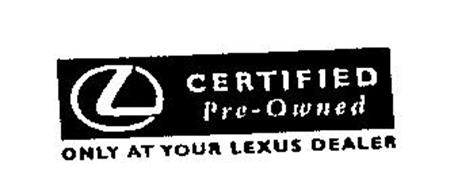 CERTIFIED PRE-OWNED ONLY AT YOUR LEXUS DEALER