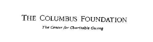 THE COLUMBUS FOUNDATION THE CENTER FOR CHARITABLE GIVING