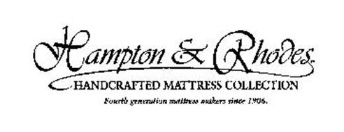 HAMPTON & RHODES HANDCRAFTED MATTRESS COLLECTION FOURTH GENERATION MATTRESS SINCE 1906