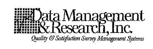 DATA MANAGEMENT & RESEACH, INC.  QUALITY & SATISFACTION SURVEY MANAGEMENT SYSTEMS